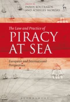 Paperback The Law and Practice of Piracy at Sea: European and International Perspectives Book