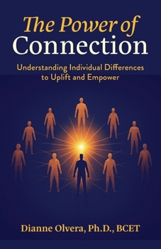 Paperback The Power of Connection: Understanding Individual Differences to Uplift and Empower Book