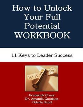 Paperback How to Unlock Your Full Potential Workbook: Eleven Keys to Leader Success Book