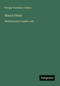 Paperback Bianca Orsini: Melodramma in quattro atti [Italian] Book
