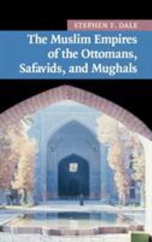 Hardcover The Muslim Empires of the Ottomans, Safavids, and Mughals Book