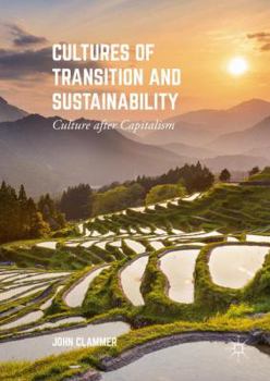 Hardcover Cultures of Transition and Sustainability: Culture After Capitalism Book