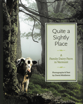 Hardcover Quite a Sightly Place: A Family Dairy Farm in Vermont Book