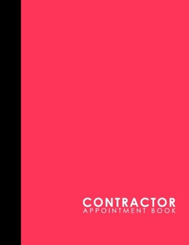 Paperback Contractor Appointment Book: 7 Columns Appointment Calendar, Appointment Schedule Book, Daily Appointment Schedule, Pink Cover Book