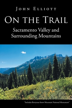 Paperback On the Trail: Sacramento Valley and Surrounding Mountains Book