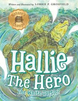 Hallie the Hero: A Children's Book About Survival, Wildfires, and a Mother Turtle's Love (Nature's Champs)