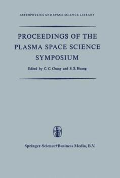 Paperback Proceedings of the Plasma Space Science Symposium: Held at the Catholic University of America Washington, D.C., June 11-14, 1963 Book