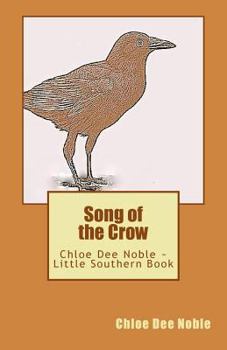 Paperback Song of the Crow: Chloe Dee Noble Little Southern Book