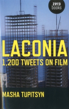 Paperback Laconia: 1,200 Tweets on Film Book