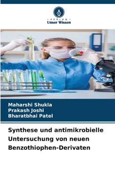Synthese und antimikrobielle Untersuchung von neuen Benzothiophen-Derivaten (German Edition)