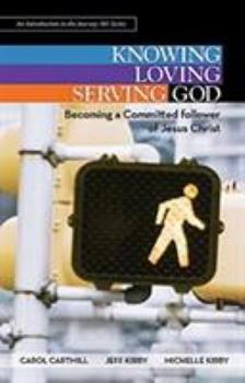 Paperback Knowing, Loving, Serving God - Preview Book: Becoming a Committed Follower of Jesus Christ Book