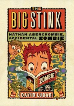 The Big Stink - Book #4 of the Nathan Abercrombie, Accidental Zombie