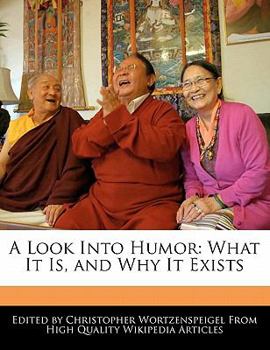 A Look into Humor : What It Is, and Why It Exists