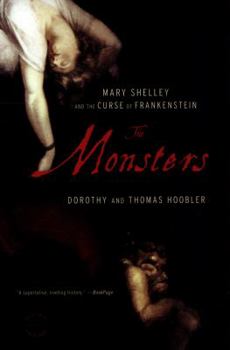 Paperback The Monsters: Mary Shelley and the Curse of Frankenstein Book