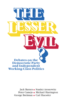 Paperback The Lesser Evil?: Debates on the Democratic Party and Independent Working-Class Politics Book