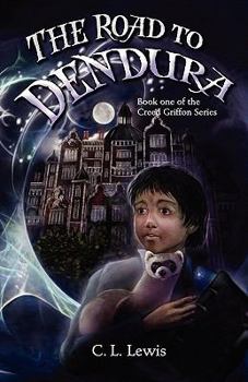 Paperback The Road to Dendura: Book One of the Creed Griffon Series Book