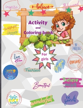 Paperback Coloring and Activity Book for Girls: Fun & Educational Activity Coloring Book for Young Girls/Notebook Doodles and Art Activities to Boost Confidence Book