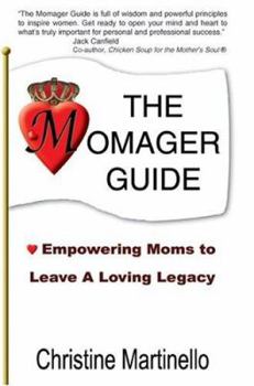 Paperback The Momager Guide: Empowering Moms to Leave a Loving Legacy Book