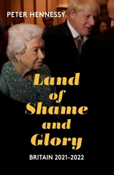 Hardcover Land of Shame and Glory: Britain 2021-22 Book