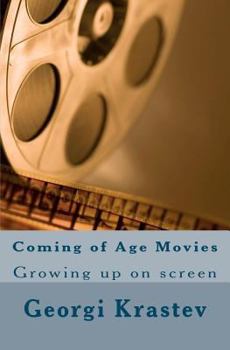 Paperback Coming of Age Movies: Growing Up on Screen Book