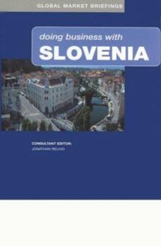 Hardcover Doing Business with Slovenia (Global Market Briefings Series) Book