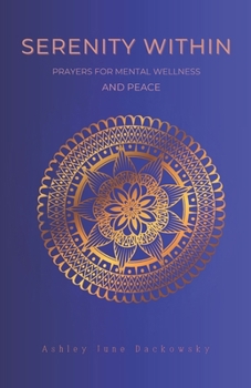Paperback Serenity Within Prayers for Mental Wellness and Peace Book
