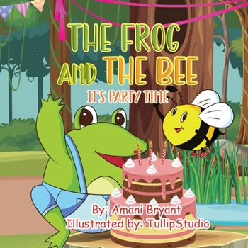 Paperback The Frog and the Bee: It's Party Time Book