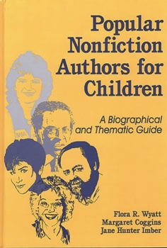 Hardcover Popular Nonfiction Authors for Children: A Biographical and Thematic Guide Book