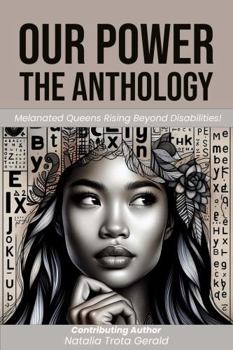 Paperback Our Power-The Anthology: Melanated Queens Rising Beyond Disabilities! Book