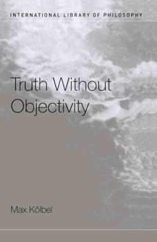 Hardcover Truth Without Objectivity Book