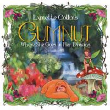 Paperback Gumnut: Where She Goes in Her Dreams Book
