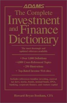 Paperback The Complete Investment and Finance Dictionary: The Most Thorough and Updated Reference Available Book