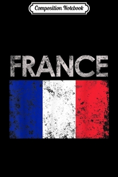 Composition Notebook: Vintage France French Flag Pride Gift  Journal/Notebook Blank Lined Ruled 6x9 100 Pages