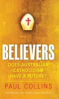 Paperback Believers: Does Australian Catholicism Have a Future? Book