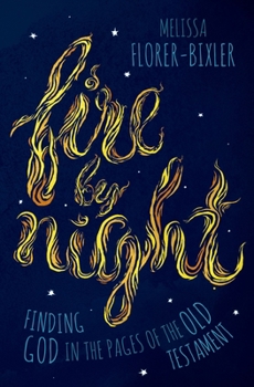 Paperback Fire by Night: Finding God in the Pages of the Old Testament Book