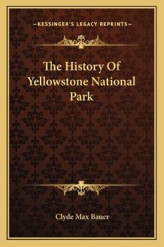 Paperback The History Of Yellowstone National Park Book
