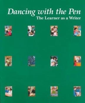 Paperback Dancing with the Pen: The Learner as a Writer Book