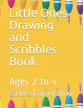 Paperback Little Ones Drawing and Scribbles Book: Ages 2 to 4 Book