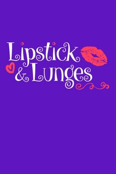 Paperback Lipstick & Lunges: Blank Lined Notebook Journal: Gift for Makeup Artist Lovers Fashionista Women Teen Girls 6x9 - 110 Blank Pages - Plain Book