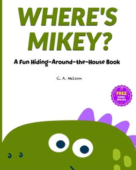 Paperback Where's Mikey?: A Fun Hiding-Around-The-House Book