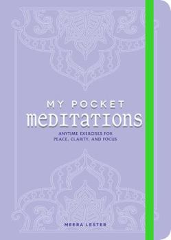 Paperback My Pocket Meditations: Anytime Exercises for Peace, Clarity, and Focus Book