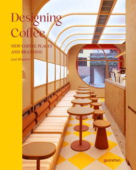 Hardcover Designing Coffee: New Coffee Places and Branding Book