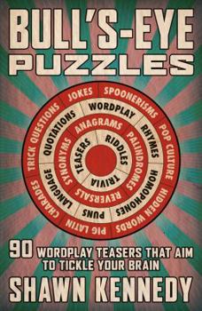 Paperback Bull's-Eye Puzzles: 90 Wordplay Teasers That Aim to Tickle Your Brain Book