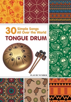 Paperback Tongue Drum 30 Simple Songs - All Over the World: Play by Number Book