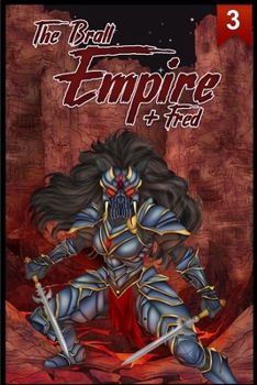 The Brall Empire: +Fred: Part 3