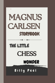 MAGNUS CARLSEN STORYBOOK: The Little Chess Wonder