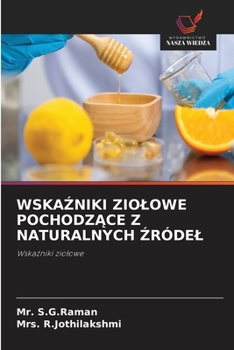 WskaZniki Ziolowe PochodzAce Z Naturalnych Zródel (Polish Edition)
