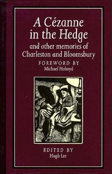 Hardcover A Cezanne in the Hedge and Other Memories of Charleston and Bloomsbury Book