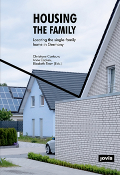 Paperback Housing the Family: Locating the Single-Family Home in Germany Book