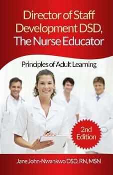 Paperback Director of Staff Development DSD, The Nurse Educator: Principles of Adult Learning Book